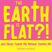 The Earth Is Flat?! And Other Things My Mother Taught Me: How a Childhood in the Evangelical Church Became an Adulthood in Conspiracy Theories (Unabridged)