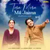 TERA MERA MIL JAANA