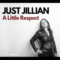 A LITTLE RESPECT — JUST JILLIAN