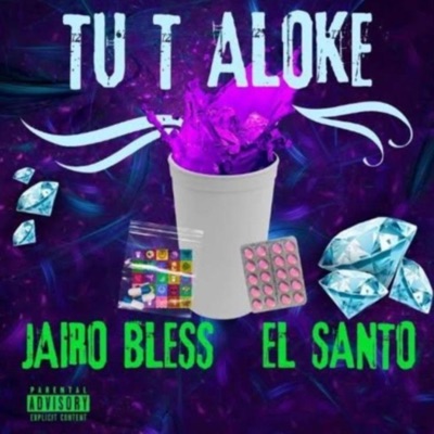 Tu T ALOKE (feat. ElSanto) - Single