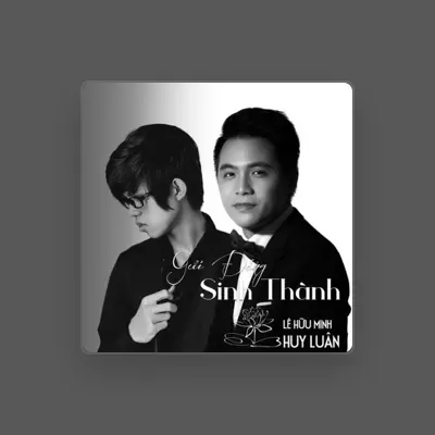 Listen to Huy Luân, watch music videos, read bio, see tour dates & more!