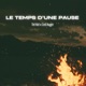 Le temps d une pause Single