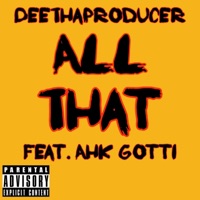All That - Single - DeeThaProducer