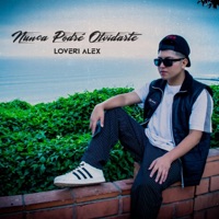 Nunca Podré Olvidarte - Single - Loveri Alex