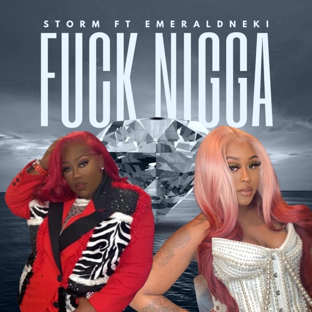 Fuck Nigga (feat. Emerald Neki) - Single - Storm216 Adlı
