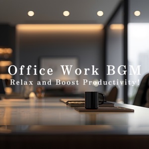 Office Work BGM - Relax and Boost Productivity!