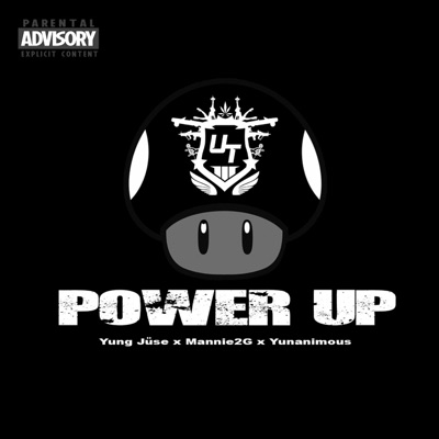 POWER UP (feat. Mannie2G & Yunanimous) - Single