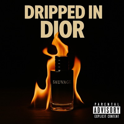 Dripped in Dior! - Single