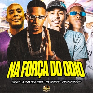Na Força do Odio (feat. MC GW)