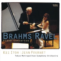 ブラームス & ラヴェル ピアノ協奏曲 - Kei Itoh, Jean Fournet & Tokyo Metropolitan Symphony Orchestra
