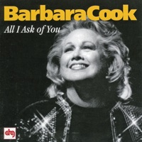 All I Ask of You - Barbara Cook