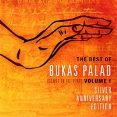 The Best of Bukas Palad Vol. 1 (Songs in Filipino) [Silver Anniversary Edition] artwork