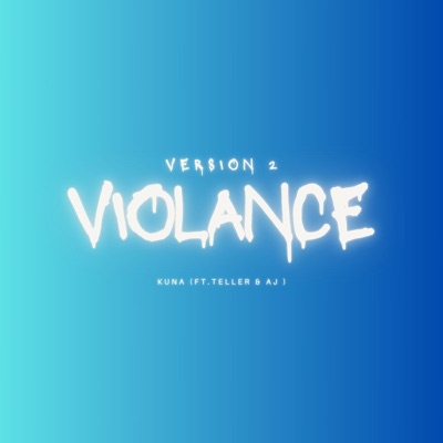 Violance (feat. Kuna & AJ) [Version 2] - Single
