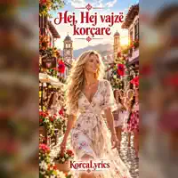 Hej, hej vajze korcare — KorcaLyrics