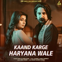 Kaand Karge Haryana Wale - Single - Kaabil & Ashu Twinkle