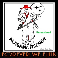 ALABAMA FISCHER (REMASTERED) (feat. Kevin Curtis Barr) [Special Version] - Single - FOREVER WE FUNK