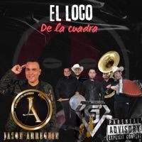 El Loco De La Cuadra (feat. Jason Arreguin) - Single - Grupo Jerarquia De Reynosa Tamaulipas