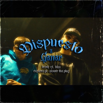 Dispuesto a Ganar (feat. Blss, La Costa Oeste Bandida, Cazares PL & StonerThaPlug) - Single