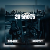 20 SHOTS (feat. ROB411K) - Single - K3DOTTY