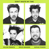 Don't Waste My Time (feat. Sophie Powers) artwork