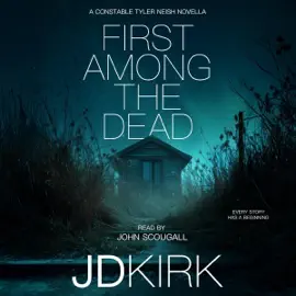 First Among the Dead: A Constable Tyler Neish Novella (Unabridged)