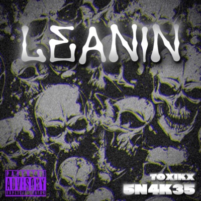 Leanin' (feat. Toxikx) - Single