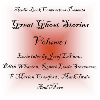 Great Ghost Stories - Volume 1 (Unabridged)