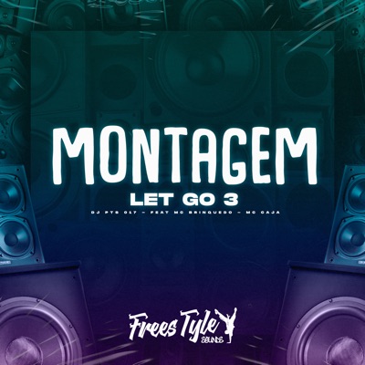 Montagem Let Go 3 (feat. MC BRINQUEDO & MC CAJA) - Single