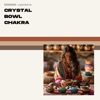 Crystal Bowl Chakra