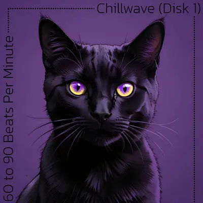 Listen to Chillwave (Disk 1) by 60 to 90 Beats Per Minute