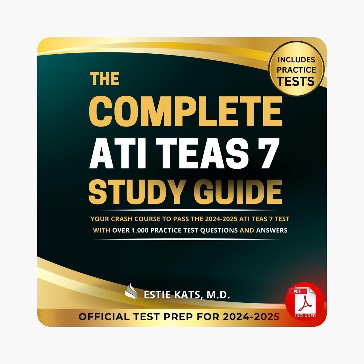 The Complete ATI TEAS 7 Study Guide: Your Crash Course to Pass the  2024-2025 ATI TEAS 7 Test with over 1,000 Practice Test Questions and  Answers (Official Test Prep for 2024-2025) (Unabridged)