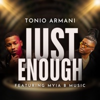 Just Enough (feat. Myia B Music) - Single - Tonio Armani