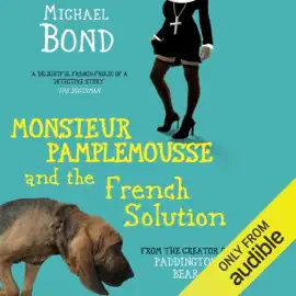 Monsieur Pamplemousse and the French Solution (Unabridged)