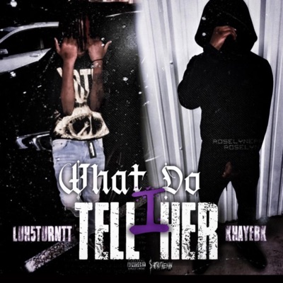What Do I Tell Her (feat. Khayebk) - Single