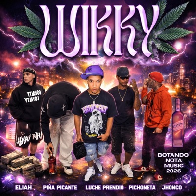 Wikky (feat. Jhon chris, Eliah, Piña picante, Pichoneta, Luche prendio & Oveja produce) - Single