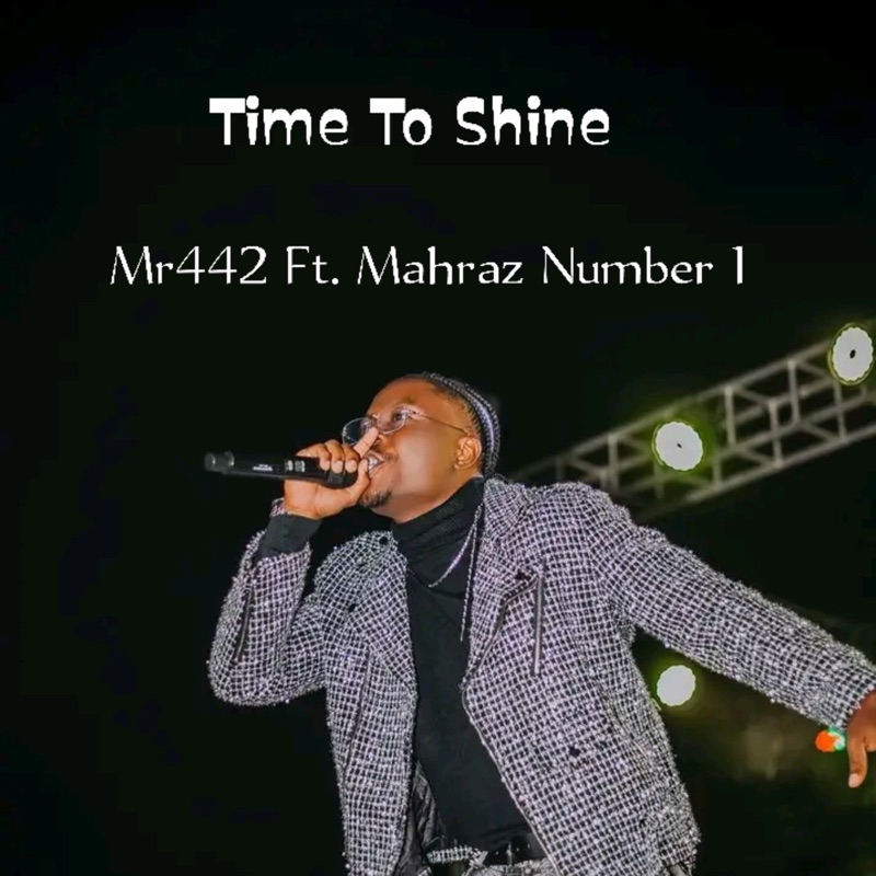 Time to Shine (feat. Mahraz Number 1) - Mr442: Song Lyrics, Music