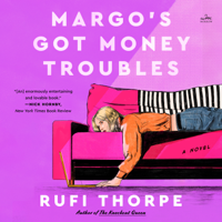 Margo's Got Money Troubles - Rufi Thorpe Cover Art