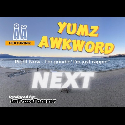 Next (feat. Yumz Awkword & Froze) - Single