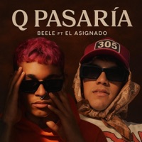 Album cover for Q Pasaria (feat. Beele.) by El Asignado