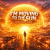 Imael Angel - I'M MOVING TO THE SUN