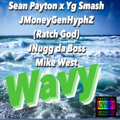 Wavy (feat. Sean Payton, Yg Smash, J Nugg da Boss & Mike West) - Single