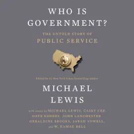Who Is Government?: The Untold Story of Public Service (Unabridged)