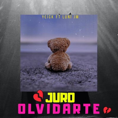 Juro Olvidarte (feat. Luni JM) - Single