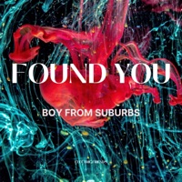 Found you - Single - Boy From Suburbs