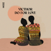 Do For Love - VICTHOR