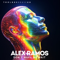 Don't Make Me Wait - Single - Alex Ramos