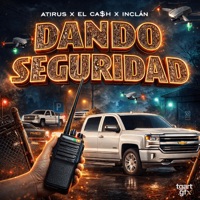 DANDO SEGURIDAD (feat. InclanMx & Atirus) - Single - El Ca$h