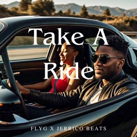 Take a Ride (feat. Jerrico Beats) FlyG