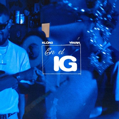 EN EL IG (feat. Yiwan) - Single