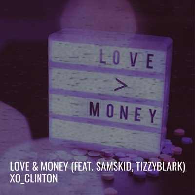 Love & Money (feat. Samskid & Tizzyblark) - Single